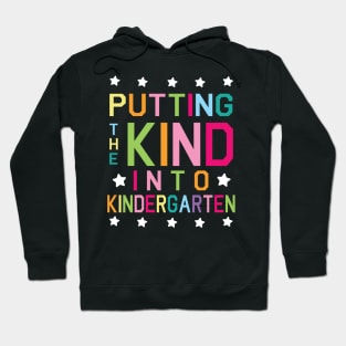 Putting The Kind Into Kindergarten Student Back To School Hoodie